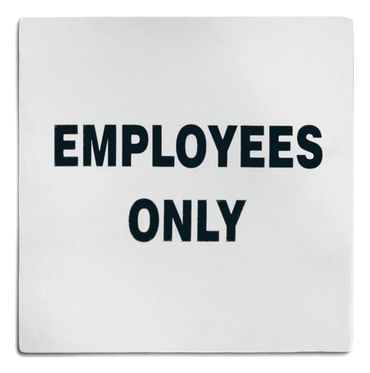 TableCraft B13 Contemporary Stainless Steel "Employees Only" Sign 5" x 5" - Black on Silver